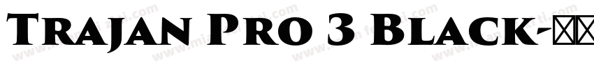 Trajan Pro 3 Black字体转换